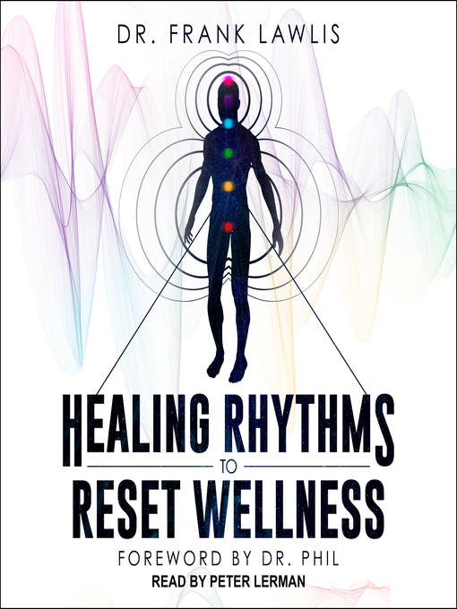 Title details for Healing Rhythms to Reset Wellness by Dr. Frank Lawlis - Available